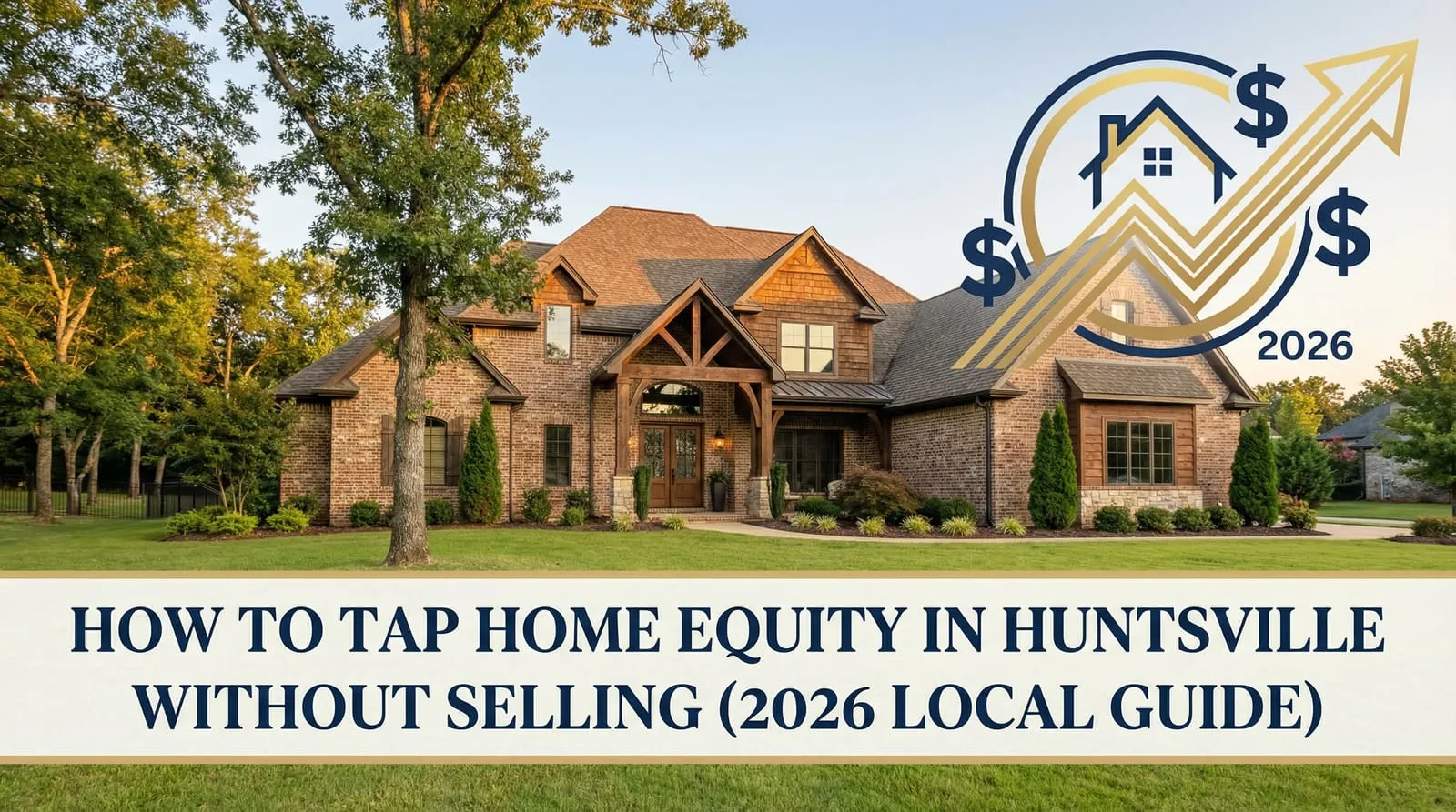 How to Tap Home Equity in Huntsville Without Selling