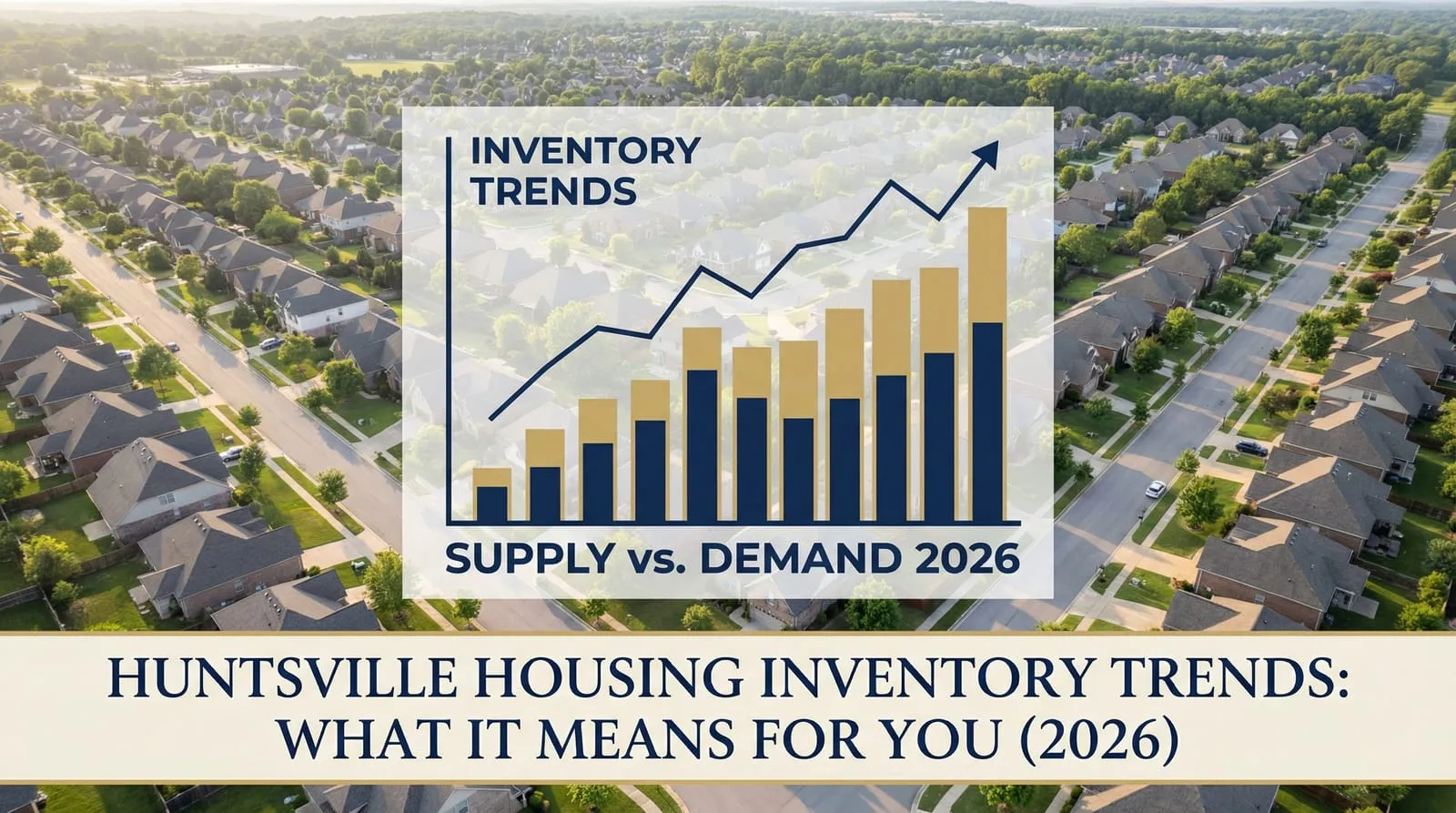 Huntsville Housing Inventory Trends: What It Means for You (2026)